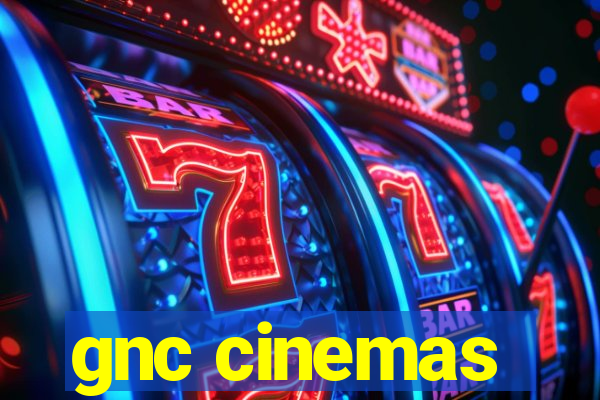 gnc cinemas